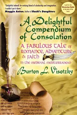 Rozkošné kompendium útechy: Báječný príbeh o romantike, dobrodružstve a viere v stredovekom Stredomorí - A Delightful Compendium of Consolation: A Fabulous Tale of Romance, Adventure and Faith in the Medieval Mediterranean