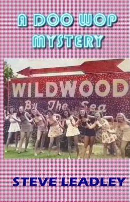 Záhada Doo Wop: Nostalgický príbeh z divočiny - A Doo Wop Mystery: A Nostalgic Wildwood Story