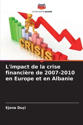 L'impact de la crise financire de 2007-2010 en Europe et en Albanie