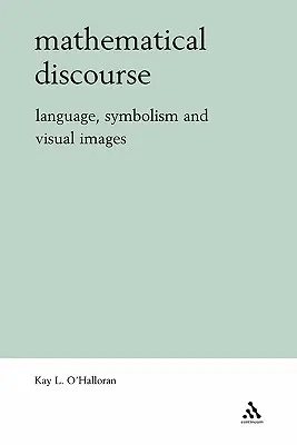 Matematický diskurz: Jazyk, symbolika a vizuálne obrazy - Mathematical Discourse: Language, Symbolism and Visual Images