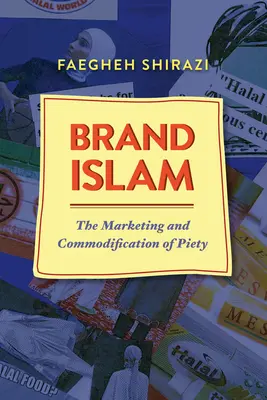 Značka Islam: Marketing a komodifikácia zbožnosti - Brand Islam: The Marketing and Commodification of Piety