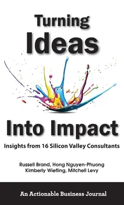 Premena nápadov na vplyv: Poznatky od 16 konzultantov zo Silicon Valley - Turning Ideas Into Impact: Insights from 16 Silicon Valley Consultants