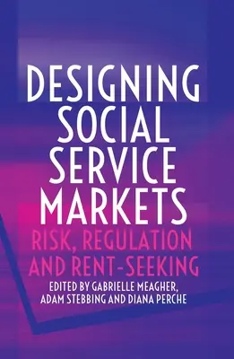 Navrhovanie trhov sociálnych služieb: Riziko, regulácia a hľadanie nájomného - Designing Social Service Markets: Risk, Regulation and Rent-Seeking