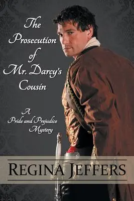 Obžaloba bratranca pána Darcyho - The Prosecution of Mr. Darcy's Cousin