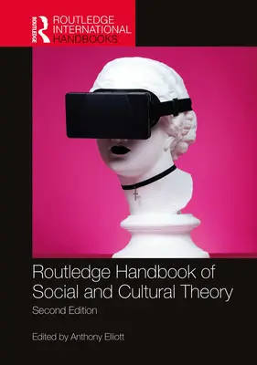 Routledge Handbook of Social and Cultural Theory: 2. vydanie - Routledge Handbook of Social and Cultural Theory: 2nd Edition