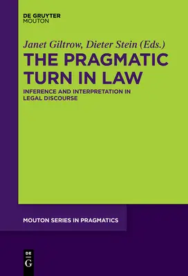 Pragmatický obrat v práve: Inferencia a interpretácia v právnom diskurze - The Pragmatic Turn in Law: Inference and Interpretation in Legal Discourse