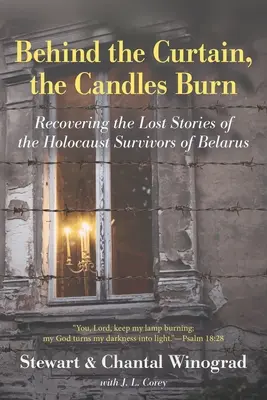 Za oponou horia sviečky: Znovuobjavenie stratených príbehov ľudí, ktorí prežili holokaust v Bielorusku - Behind the Curtain, the Candles Burn: Recovering the Lost Stories of the Holocaust Survivors of Belarus