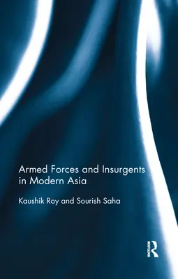 Ozbrojené sily a povstalci v modernej Ázii - Armed Forces and Insurgents in Modern Asia