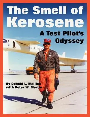 Vôňa petroleja: Odysea skúšobného pilota - The Smell of Kerosene: A Test Pilot's Odyssey