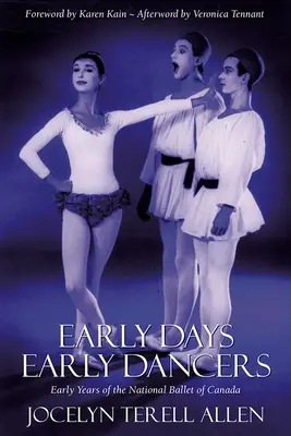Rané dni, prví tanečníci: Prvé roky Národného baletu - Early Days, Early Dancers: Early Years of the National Ballet