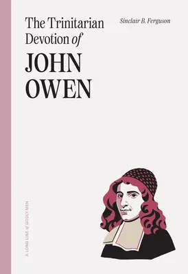 Trojičná zbožnosť Johna Owena - The Trinitarian Devotion of John Owen