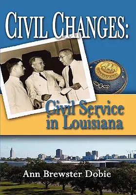 Občianske zmeny: Štátna služba v Louisiane - Civil Changes: Civil Service in Louisiana