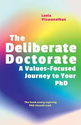 Zámerný doktorát: Cesta k doktorátu založená na hodnotách - The Deliberate Doctorate: A Value-Based Journey to Your PhD