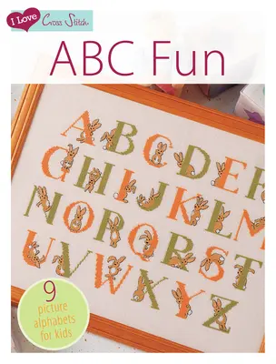I Love Cross Stitch - ABC Fun: 9 obrázkových abecied pre deti - I Love Cross Stitch - ABC Fun: 9 Picture Alphabets for Kids