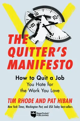 Manifest abstinenta: Manifest o odchode z práce, ktorú nenávidíte, pre prácu, ktorú milujete - The Quitter's Manifesto: Quit a Job You Hate for the Work You Love