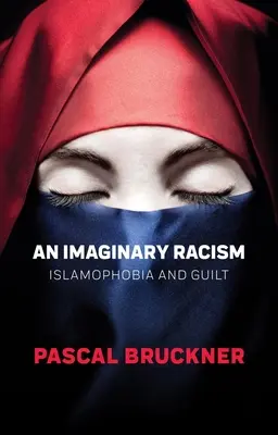 Imaginárny rasizmus: Islamofóbia a vina - An Imaginary Racism: Islamophobia and Guilt