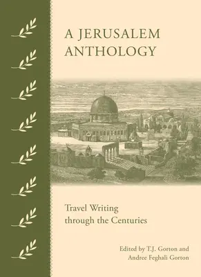 Jeruzalemská antológia: Cestopisy v priebehu storočí - A Jerusalem Anthology: Travel Writing Through the Centuries