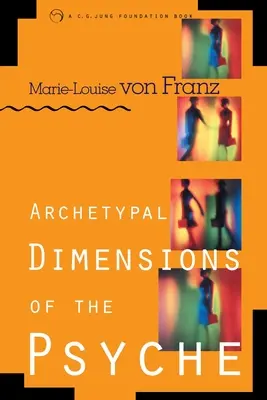 Archetypálne dimenzie psychiky - Archetypal Dimensions of the Psyche