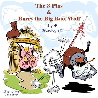 3 prasiatka a vlk Barry s veľkým zadkom - The 3 Pigs and Barry the Big Butt Wolf