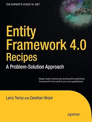 Entity Framework 4.0 Recipes: Prístup k riešeniu problémov - Entity Framework 4.0 Recipes: A Problem-Solution Approach