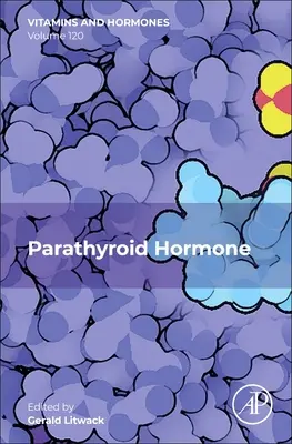 Hormón prištítnych teliesok: 120. zväzok - Parathyroid Hormone: Volume 120