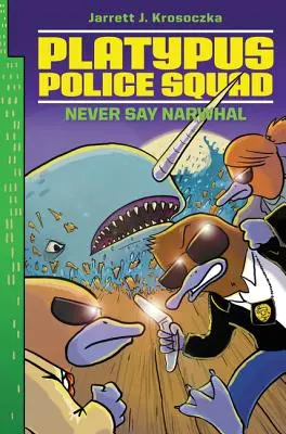 Policajné oddelenie Platypus: Nikdy nehovor narval - Platypus Police Squad: Never Say Narwhal