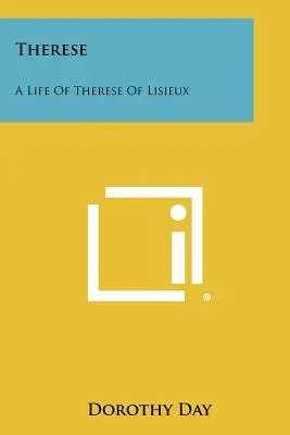 Therese: Život Terézie z Lisieux - Therese: A Life Of Therese Of Lisieux