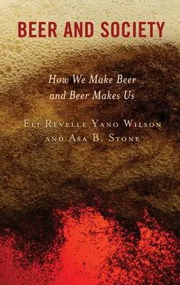 Pivo a spoločnosť: Ako vyrábame pivo a pivo nás robí - Beer and Society: How We Make Beer and Beer Makes Us
