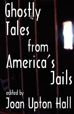 Prízračné príbehy z amerických väzníc - Ghostly Tales From America's Jails