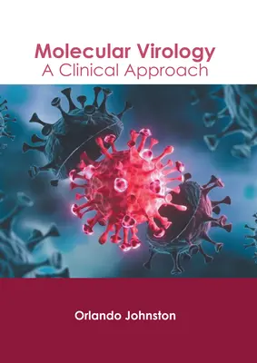 Molekulárna virológia: Klinický prístup - Molecular Virology: A Clinical Approach
