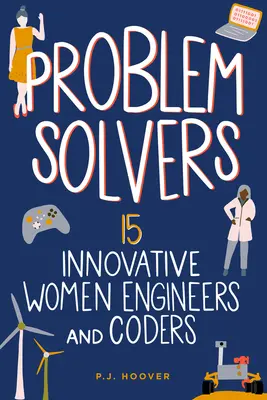 Riešitelia problémov: R.O.R.S.: 15 inovatívnych inžinierok a kóderiek 7. zväzok - Problem Solvers: 15 Innovative Women Engineers and Codersvolume 7