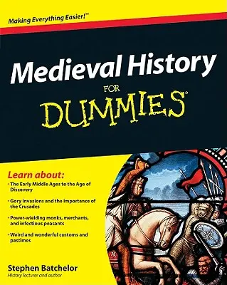 Stredoveké dejiny pre hlupákov - Medieval History for Dummies