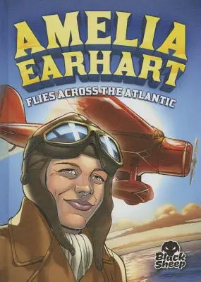 Amelia Earhartová letí cez Atlantik - Amelia Earhart Flies Across the Atlantic