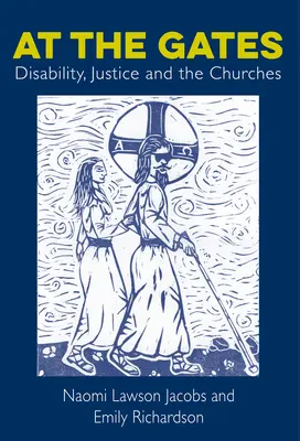 Pred bránami: Zdravotné postihnutie, spravodlivosť a cirkvi - At the Gates: Disability, Justice and the Churches