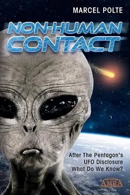 Kontakt s inými ľuďmi: Po odhalení UFO Pentagónom. Čo vieme? - Non-Human Contact: After The Pentagon's UFO Disclosure. What Do We Know?