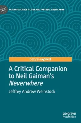 Kritický sprievodca románom Neila Gaimana Nikdykde - A Critical Companion to Neil Gaiman's Neverwhere