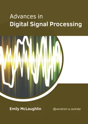 Pokroky v digitálnom spracovaní signálov - Advances in Digital Signal Processing