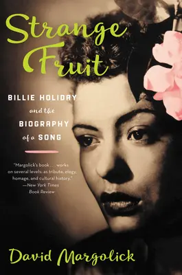 Strange Fruit: Billie Holiday a životopis piesne - Strange Fruit: Billie Holiday and the Biography of a Song