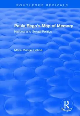 Mapa pamäti Pauly Rego: Národná a sexuálna politika - Paula Rego's Map of Memory: National and Sexual Politics
