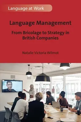 Jazykový manažment: Od brikoláže k stratégii v britských spoločnostiach - Language Management: From Bricolage to Strategy in British Companies