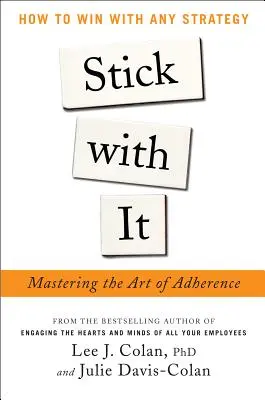 Drž sa toho: Vydržte s tým: Zvládnutie umenia dodržiavania - Stick with It: Mastering the Art of Adherence