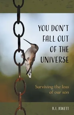 Z vesmíru nevypadneš: Prežiť stratu nášho syna - You Don't Fall Out of the Universe: Surviving the Loss of our Son