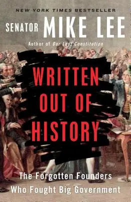 Vypísané z histórie: Zabudnutí zakladatelia, ktorí bojovali proti veľkej vláde - Written Out of History: The Forgotten Founders Who Fought Big Government