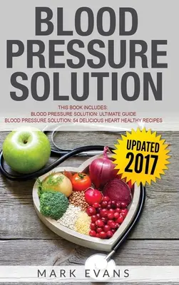 Krvný tlak: Riešenie - 2 rukopisy - Konečný sprievodca prirodzeným znížením vysokého krvného tlaku a znížením hypertenzie & 54 - Blood Pressure: Solution - 2 Manuscripts - The Ultimate Guide to Naturally Lowering High Blood Pressure and Reducing Hypertension & 54
