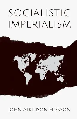 Socialistický imperializmus: I. Lenina: štúdia o socialistickom imperializme: s úryvkom z knihy V. I. Lenina Imperializmus, najvyššie štádium kapitalizmu - Socialistic Imperialism: With an Excerpt from Imperialism, the Highest Stage of Capitalism by V. I. Lenin