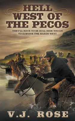 Peklo na západ od Pecosu: Klasický western - Hell West of the Pecos: A Classic Western