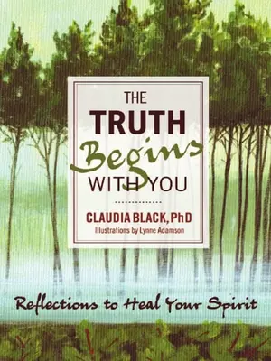 Pravda začína u teba: Pravda: Úvahy na uzdravenie vášho ducha - The Truth Begins with You: Reflections to Heal Your Spirit
