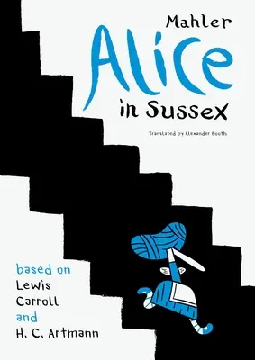Alica v Sussexe: Artmann: Mahler podľa Lewisa Carrolla a H. C. Artmanna - Alice in Sussex: Mahler After Lewis Carroll & H. C. Artmann