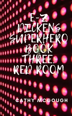 E-Z Dickens Superhrdina Kniha tretia: Červená izba - E-Z Dickens Superhero Book Three: Red Room