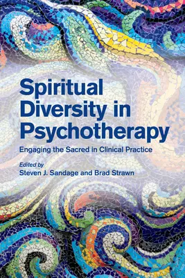 Duchovná rozmanitosť v psychoterapii: Psychoterapeutická tradícia: zapojenie posvätného do klinickej praxe - Spiritual Diversity in Psychotherapy: Engaging the Sacred in Clinical Practice